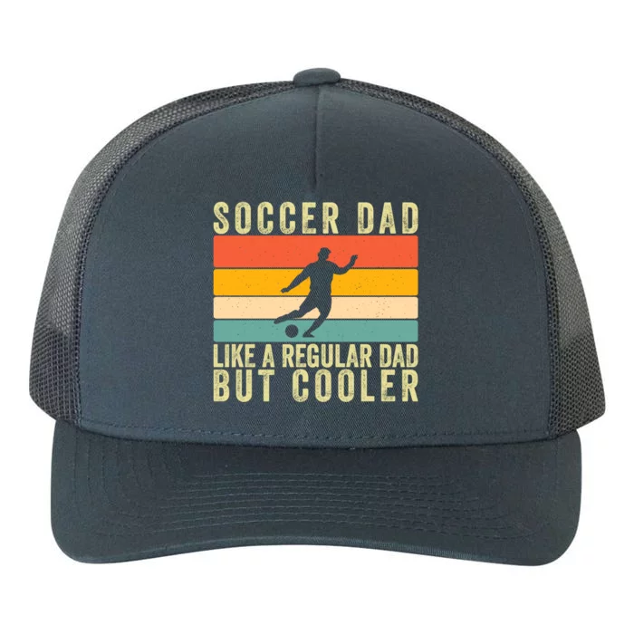 Soccer Dad Design Father Day Soccer Player Father Gift Yupoong Adult 5-Panel Trucker Hat