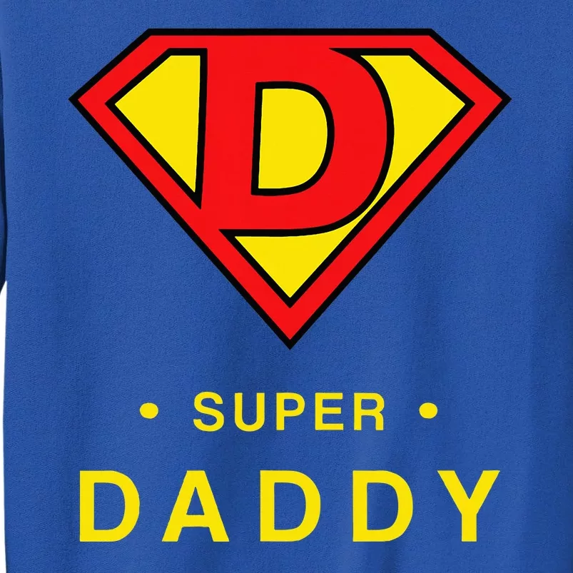 Super Daddy Dad Is My Hero Fathers Day Sweatshirt