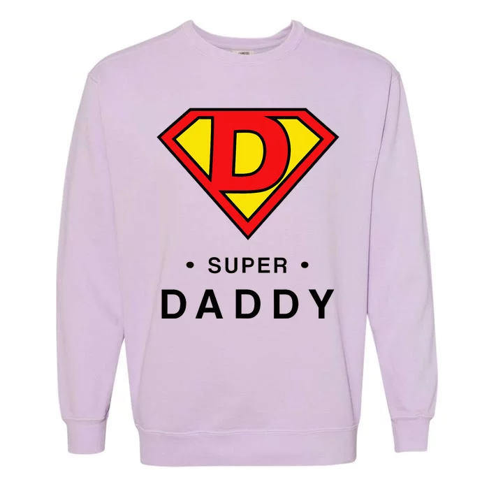 Super Daddy Dad Is My Hero Fathers Day Garment-Dyed Sweatshirt