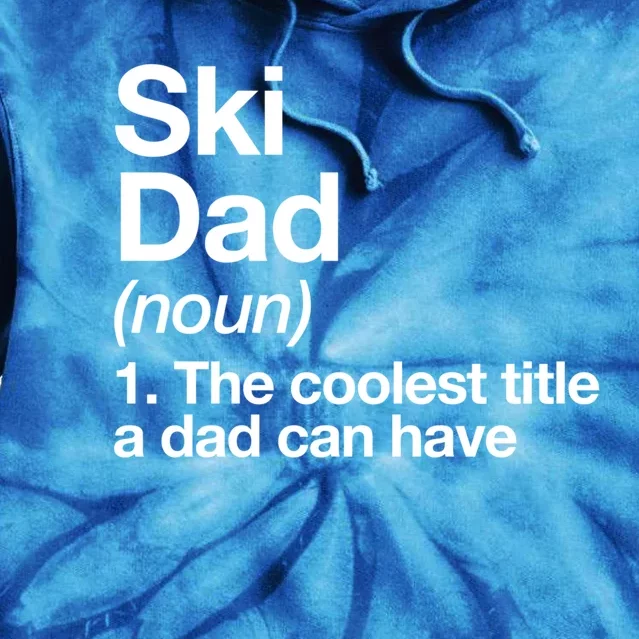 Ski Dad Definition Funny Sports Funny Gift Tie Dye Hoodie