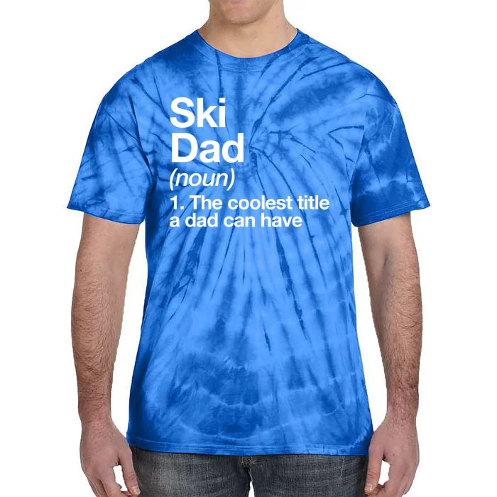 Ski Dad Definition Funny Sports Funny Gift Tie-Dye T-Shirt