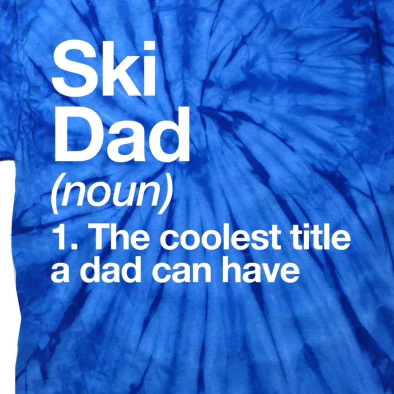 Ski Dad Definition Funny Sports Funny Gift Tie-Dye T-Shirt