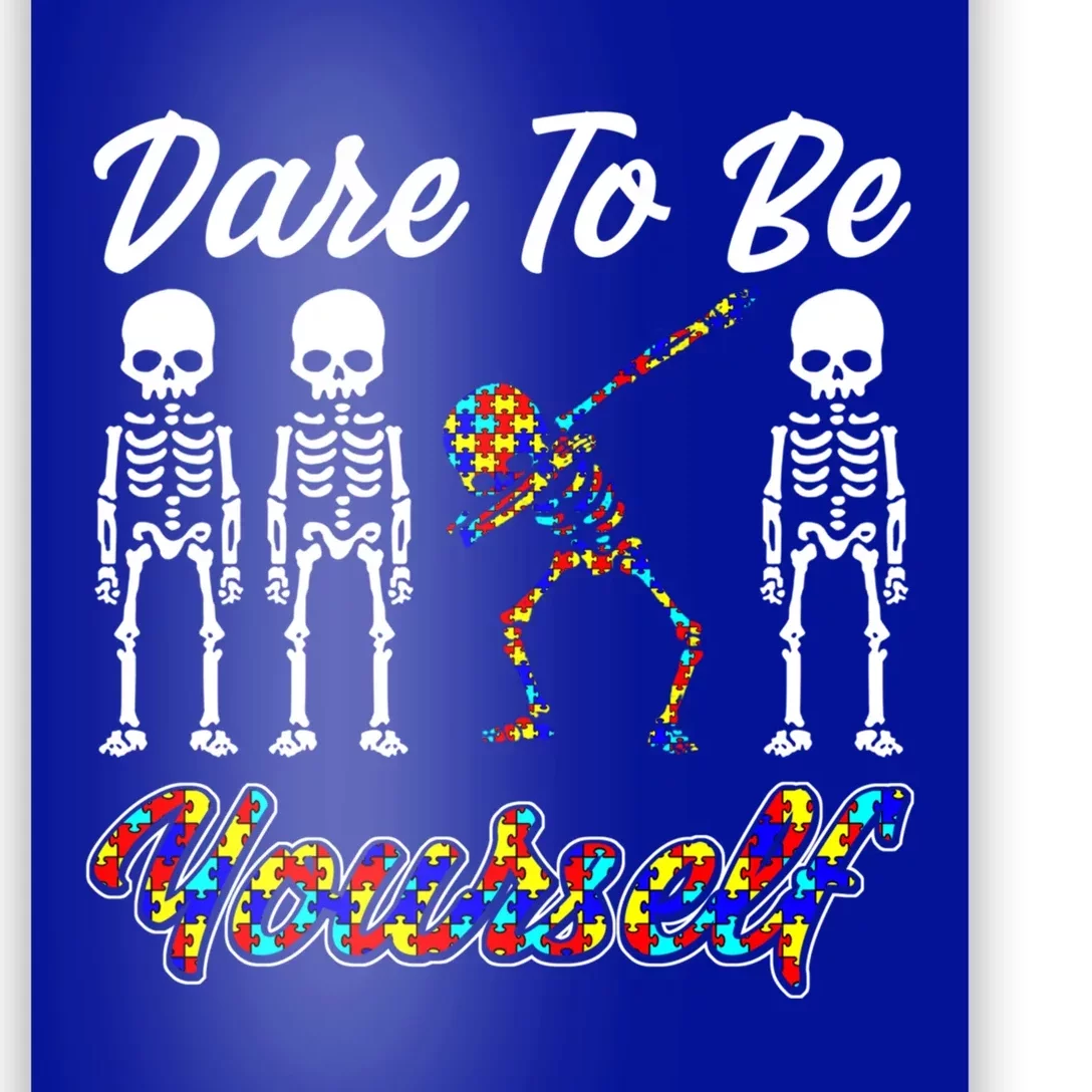 Skeleton Dabbing Dare To Be Yourself Funny Autism Gift Poster