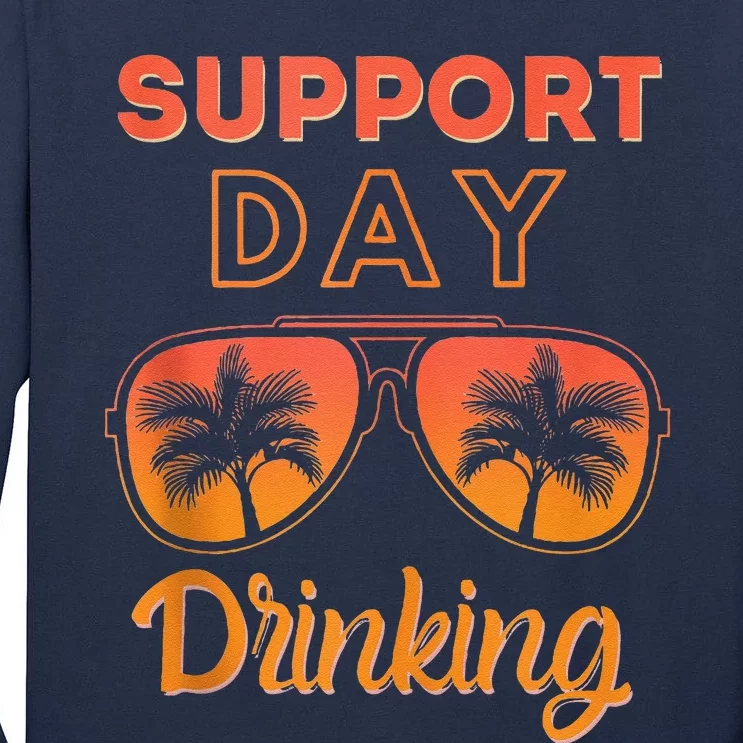 Support Day Drinking Funny Summer Beach Vacation Tall Long Sleeve T-Shirt