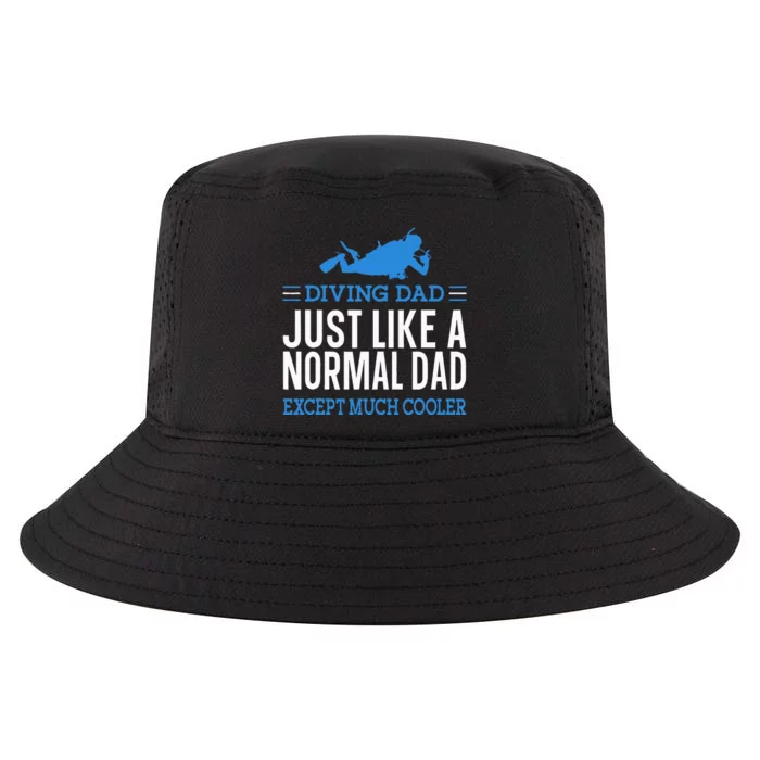 Scuba Diver Diving Dad Just Like A Normal Dad Cool Comfort Performance Bucket Hat