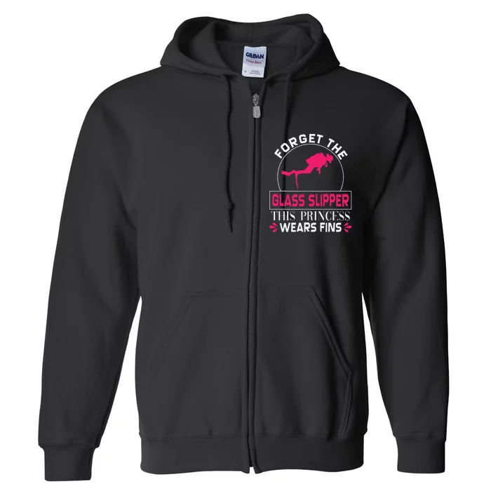 Scuba Diving Diver Forget Glass Slipper Princess Fins Full Zip Hoodie