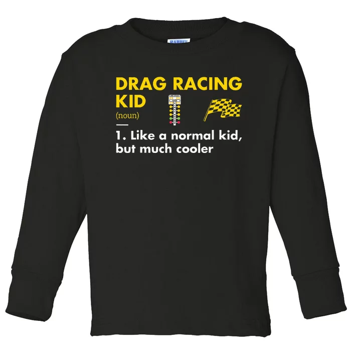 Sport Definition Drag Racing Toddler Long Sleeve Shirt