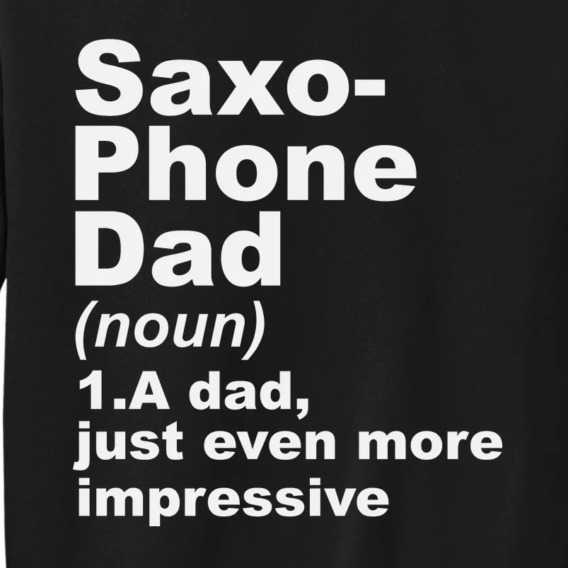 Saxophone Dad Definition Funny Musician Gift For Fathers Day Tall Sweatshirt