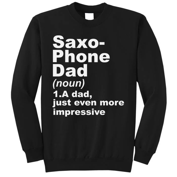 Saxophone Dad Definition Funny Musician Gift For Fathers Day Tall Sweatshirt