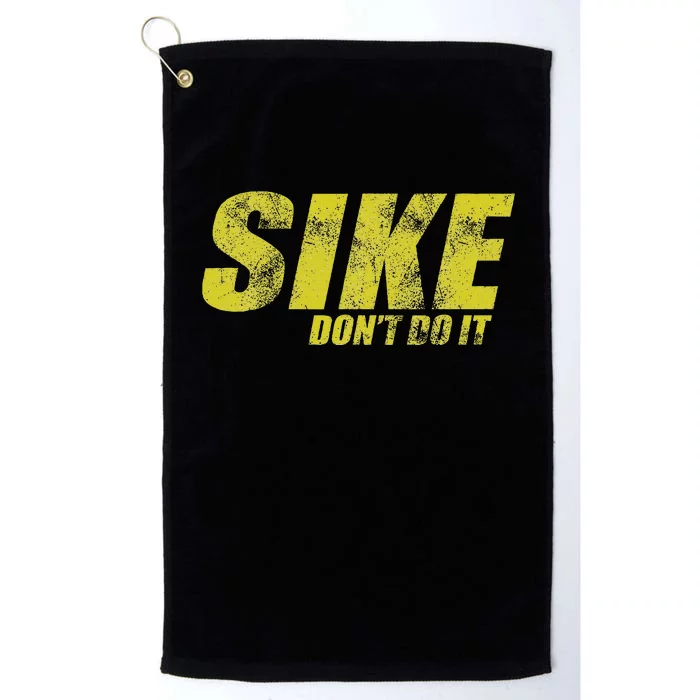 Sike DonT Do It Funny Wimpy Rules Fans Humor Character Platinum Collection Golf Towel