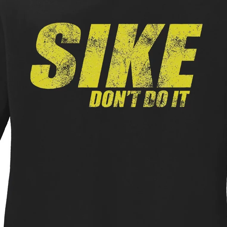 Sike DonT Do It Funny Wimpy Rules Fans Humor Character Ladies Long Sleeve Shirt