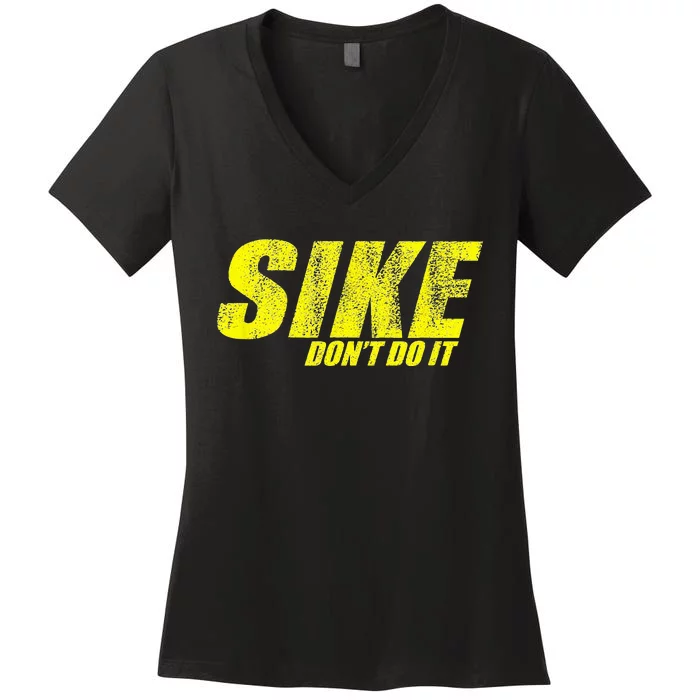 Sike DonT Do It Women's V-Neck T-Shirt