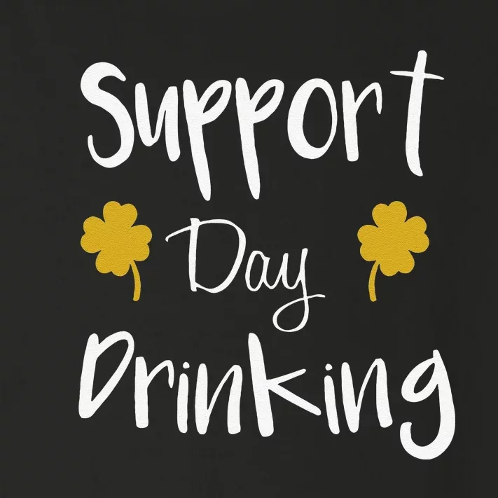 Support Day Drinking Funny Saint Patricks Day Toddler Long Sleeve Shirt