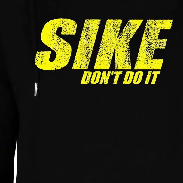 Sike DonT Do It! Womens Funnel Neck Pullover Hood