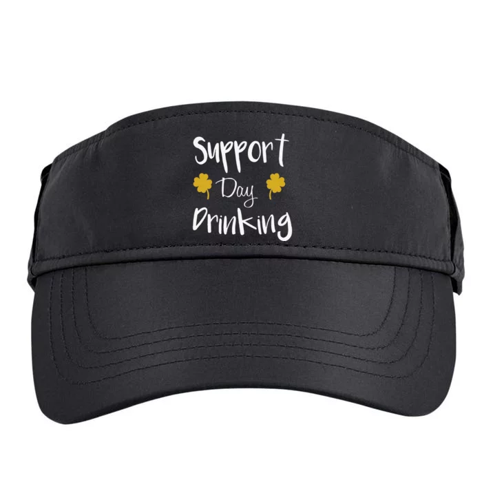 Support Day Drinking Funny Saint Patricks Day Adult Drive Performance Visor