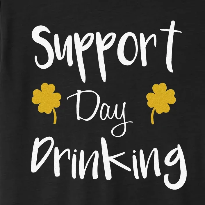 Support Day Drinking Funny Saint Patricks Day ChromaSoft Performance T-Shirt