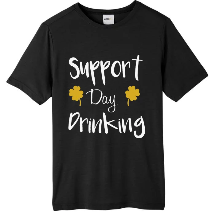 Support Day Drinking Funny Saint Patricks Day ChromaSoft Performance T-Shirt