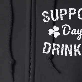 Support Day Drinking Saint Patrick's Full Zip Hoodie