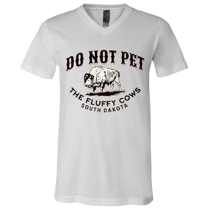 South Dakota Do Not Pet The Fluffy Cows Bison Souvenir V-Neck T-Shirt