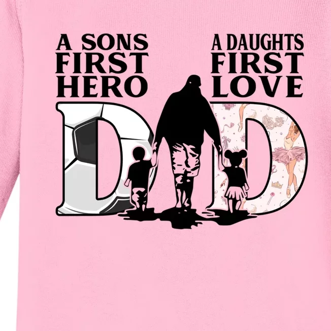 Soccer Dance Dad Sons First Hero Daughter Love Fathers Day Great Gift Baby Long Sleeve Bodysuit