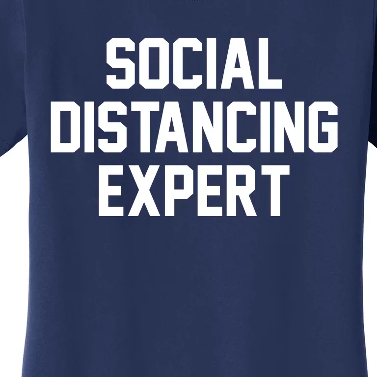 Social Distancing Expert Women's T-Shirt