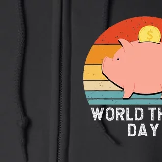 Savings Day Economics Students Teachers World Thrift Day Full Zip Hoodie