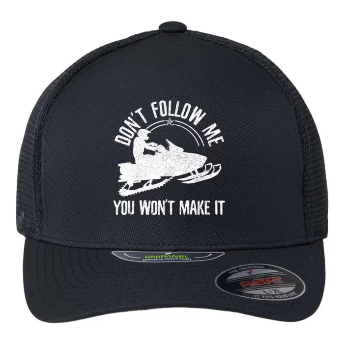 Snowmobile DonT Follow Me Funny Saying Motor Sled Gift Flexfit Unipanel Trucker Cap