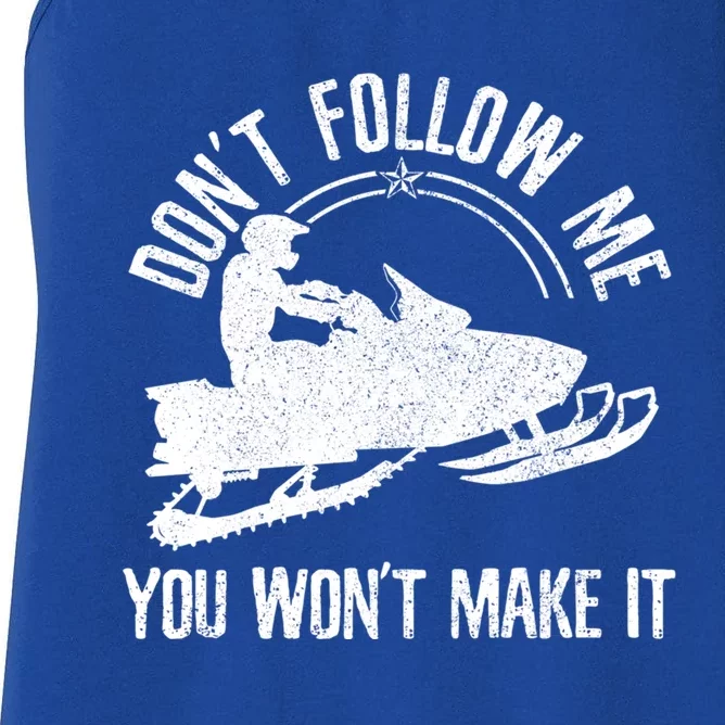 Snowmobile DonT Follow Me Funny Saying Motor Sled Gift Women's Racerback Tank