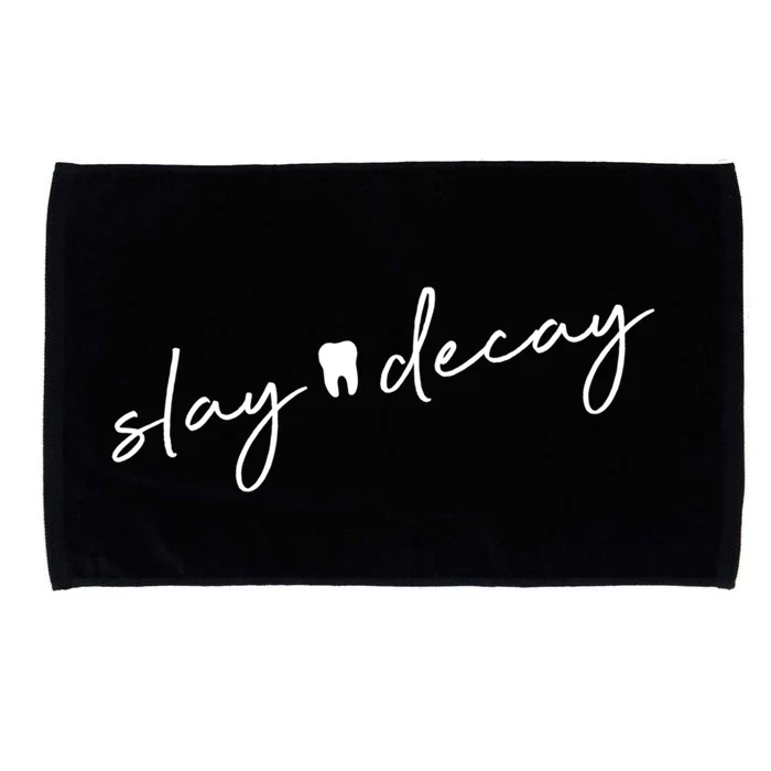 Slay Decay Funny Dentist Dental Hygienist Assistant Rdh Gift Cool Gift Microfiber Hand Towel