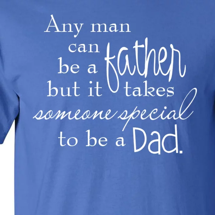 Special Dad Father's Day Gift Quote Tall T-Shirt