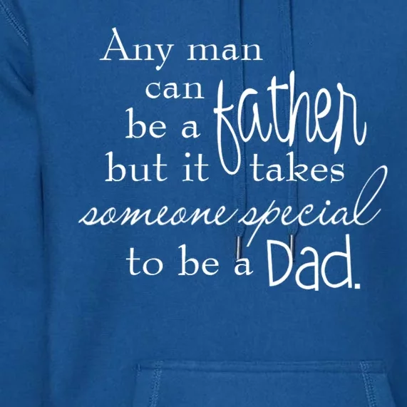 Special Dad Father's Day Gift Quote Premium Hoodie