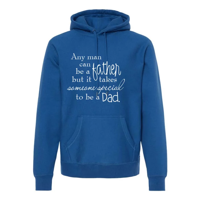 Special Dad Father's Day Gift Quote Premium Hoodie