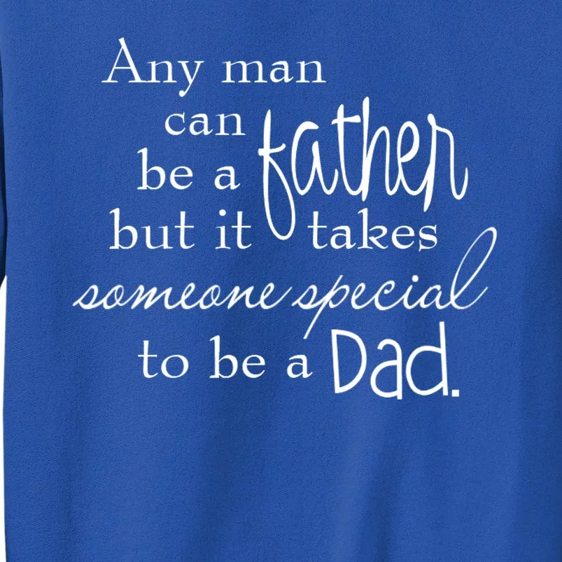 Special Dad Father's Day Gift Quote Tall Sweatshirt