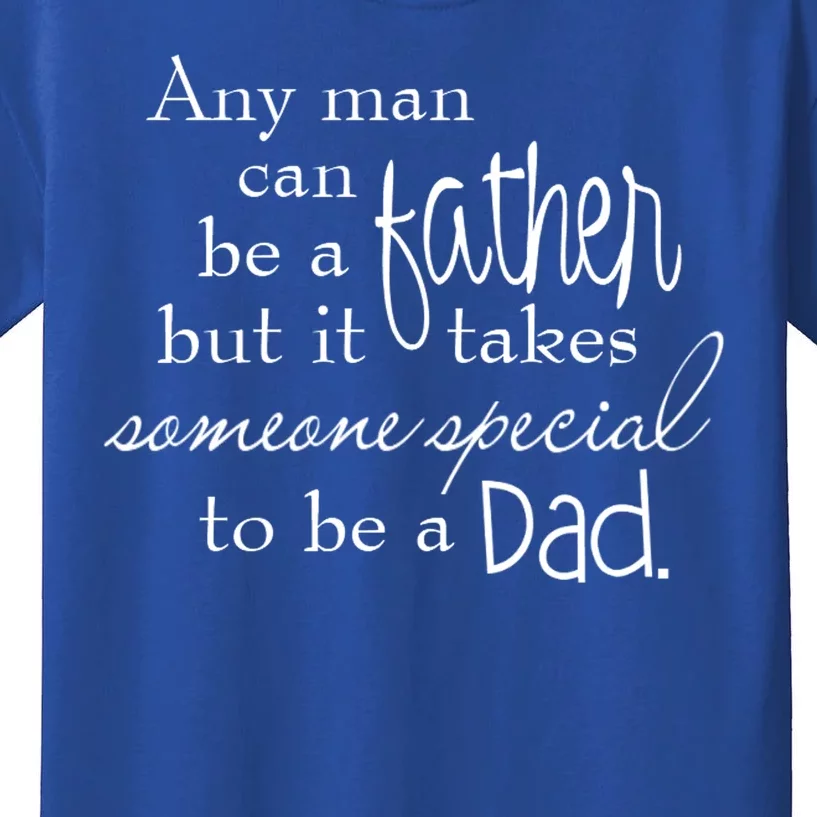 Special Dad Father's Day Gift Quote Kids T-Shirt