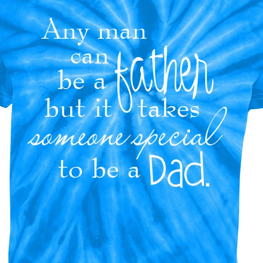 Special Dad Father's Day Gift Quote Kids Tie-Dye T-Shirt