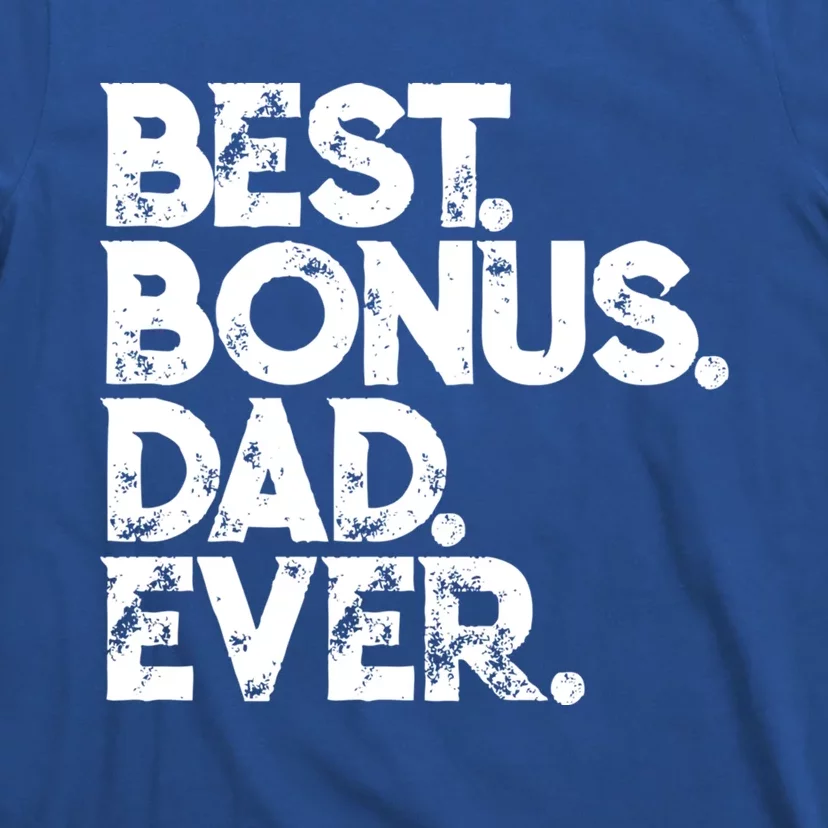 Step Dad Fathers Day Gift Best Bonus Dad Ever Gift T-Shirt