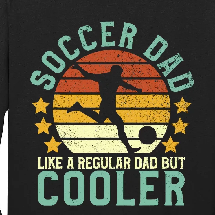 Soccer Dad | Funny Soccer Player & Fan Fathers Day Gift Tall Long Sleeve T-Shirt