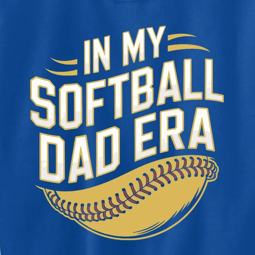 Softball Dads FatherS Day Softball In My Softball Dad Era Gift Kids Sweatshirt