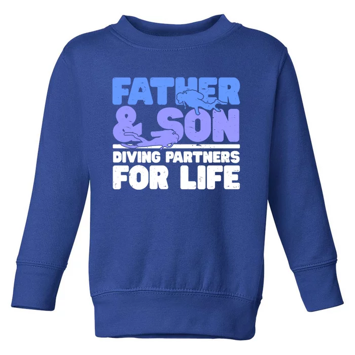 Scuba Diving Father And Son Diving Partners For Life Gift Toddler Sweatshirt