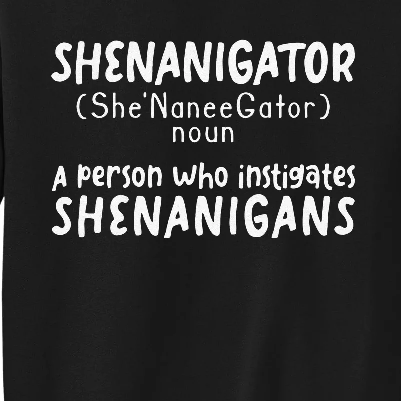 Shenanigator Definition Funny Saint Patrick Day Shenanigans Sweatshirt