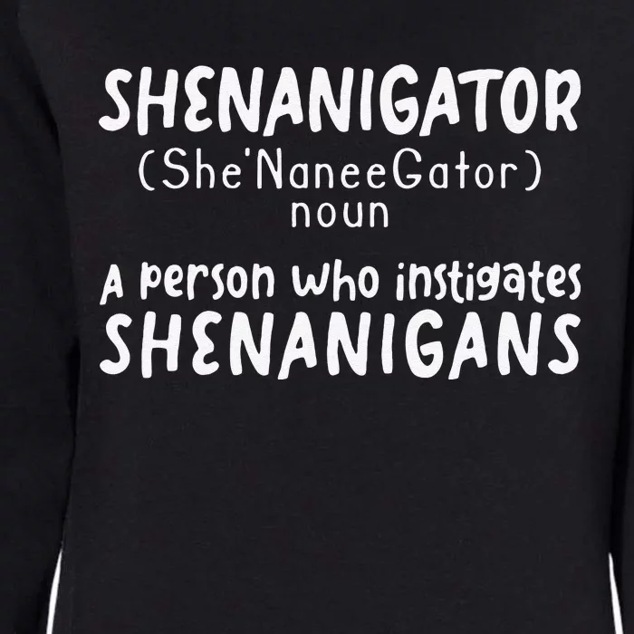 Shenanigator Definition Funny Saint Patrick Day Shenanigans Womens California Wash Sweatshirt