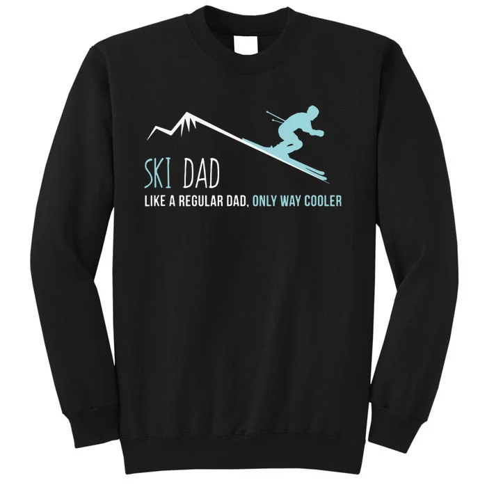 Ski Dad Funny Cute Winter Skiing Gift Tall Sweatshirt