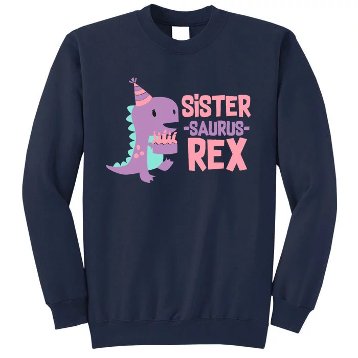 Sister Dinosaur Family Matching Dino Birthday Girl Party Tall Sweatshirt