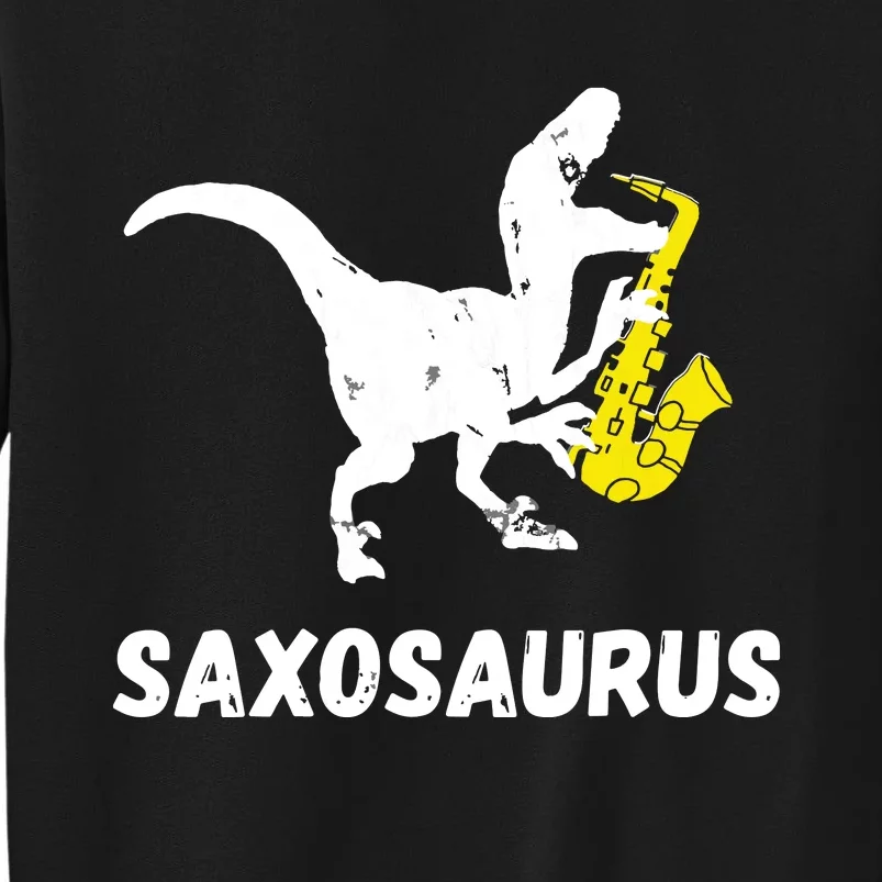 Sax Dinosaur Funny Saxophone Dino Saxophonist TRex Tall Sweatshirt