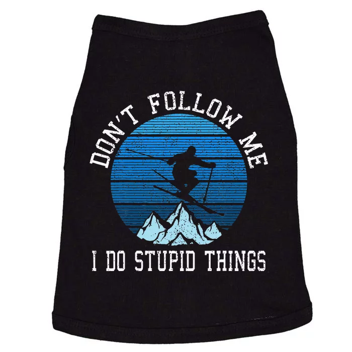 Ski Dont Follow Me Skiing Freestyle Funny Skier Gift Doggie Tank