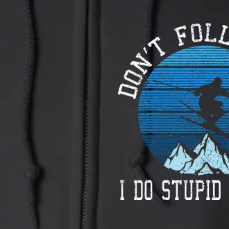 Ski Dont Follow Me Skiing Freestyle Funny Skier Gift Full Zip Hoodie