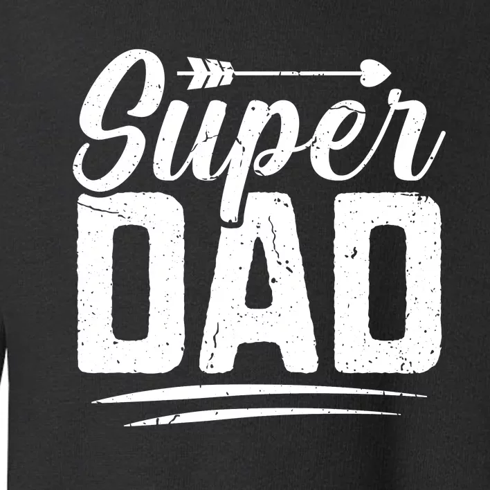 Super Dad FatherS Day Graphic Toddler Sweatshirt