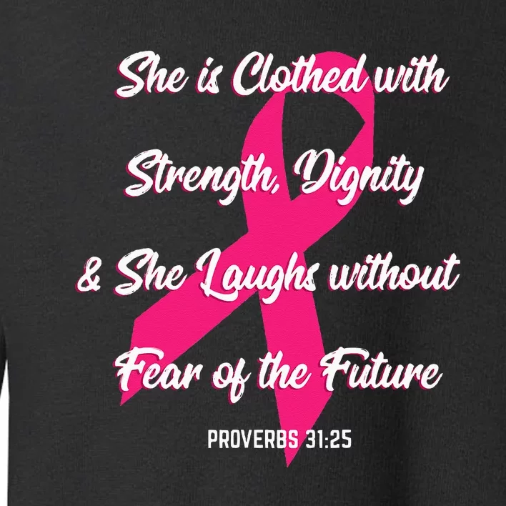 Strength Dignity Fearless Cool Breast Cancer Awareness Gift Toddler Sweatshirt