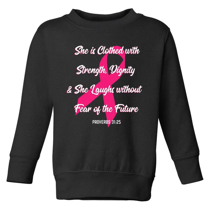 Strength Dignity Fearless Cool Breast Cancer Awareness Gift Toddler Sweatshirt