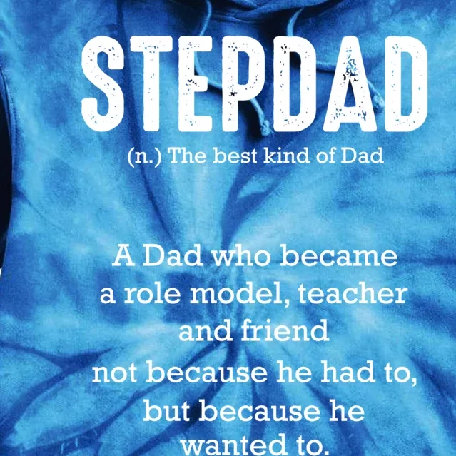 Stepdad Definition Family Parental Bonus Dad Proud Daddy Gift Tie Dye Hoodie